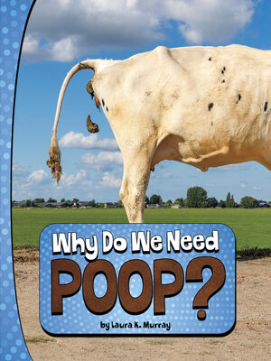 cover image of Why Do We Need Poop?